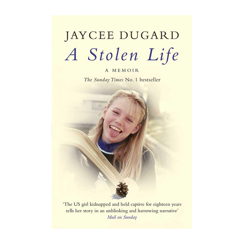 A STOLEN LIFE:A MEMOIR Jaycee Lee Dugard