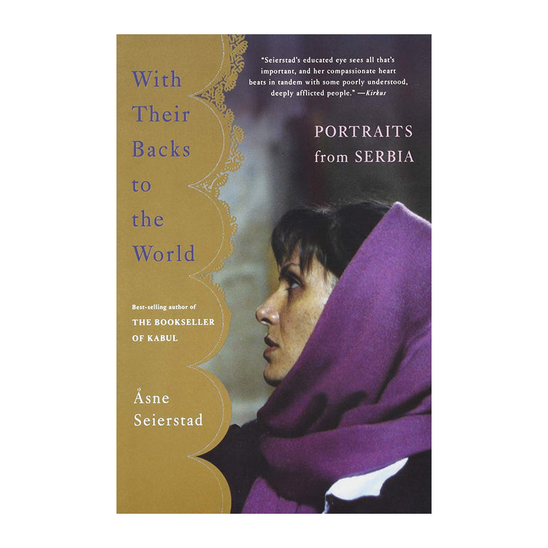 WITH THEIR BACKS TO THE WORLD Asne Seierstad