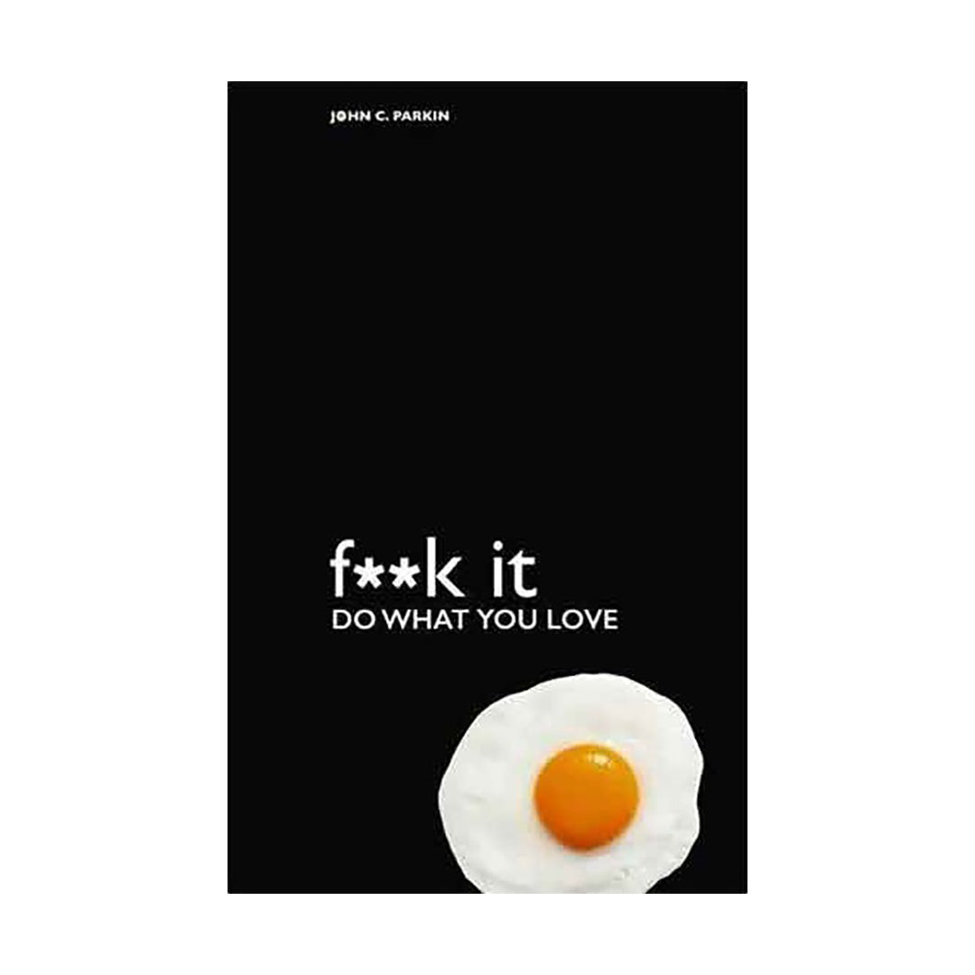 F**K IT IS THE ANSWER John Parkin