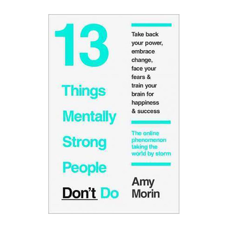 13 THINGS MENTALLY STRONG PEOPLE DON T DO Amy Mori