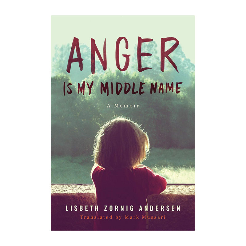 Anger Is My Middle Name:A Memoir
