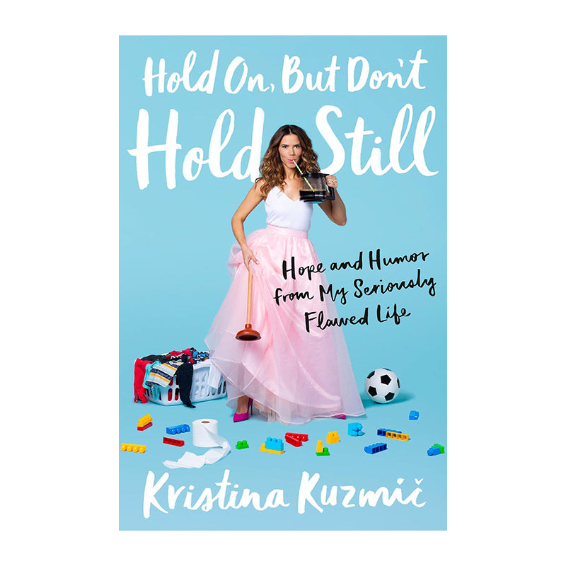 Hold On, But Don't Hold Still: Hope & Humor from M