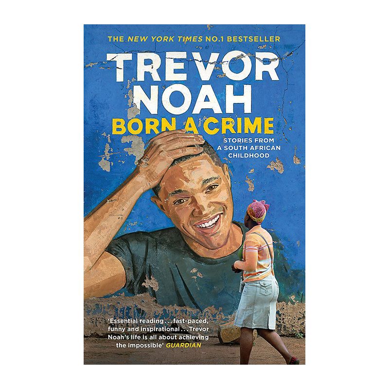 Born a Crime:Stories from a South African Child Default Title