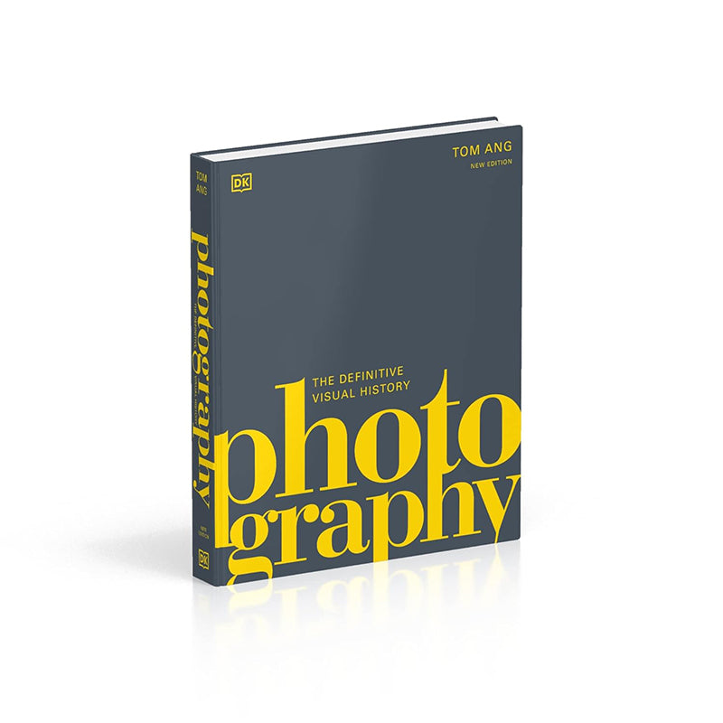 Photography: The Definitive Visual History by Tom Ang
