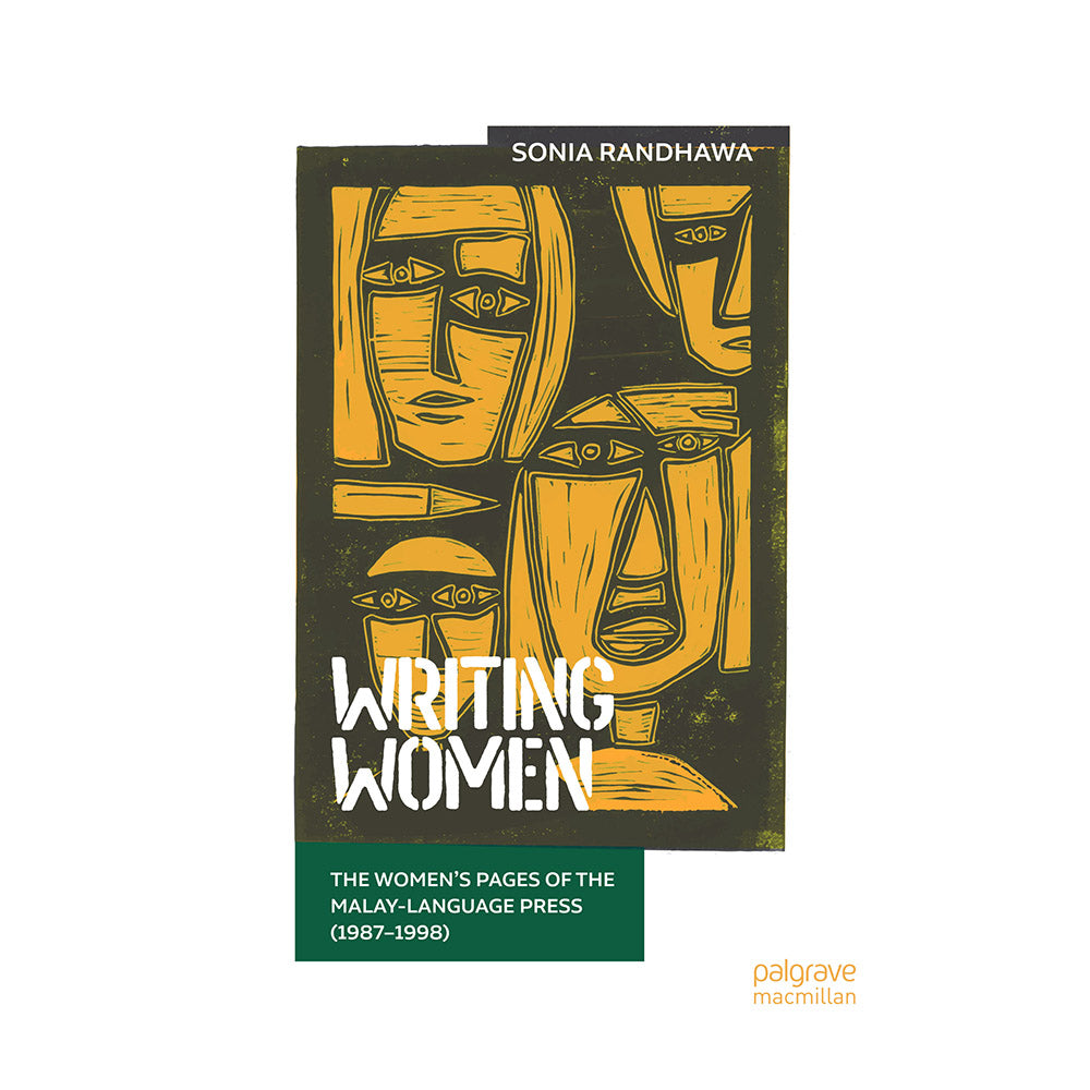 Writing Women: The Women's Pages Of The Malay-Language Press (1987-1998) by Sonia Randhawa
