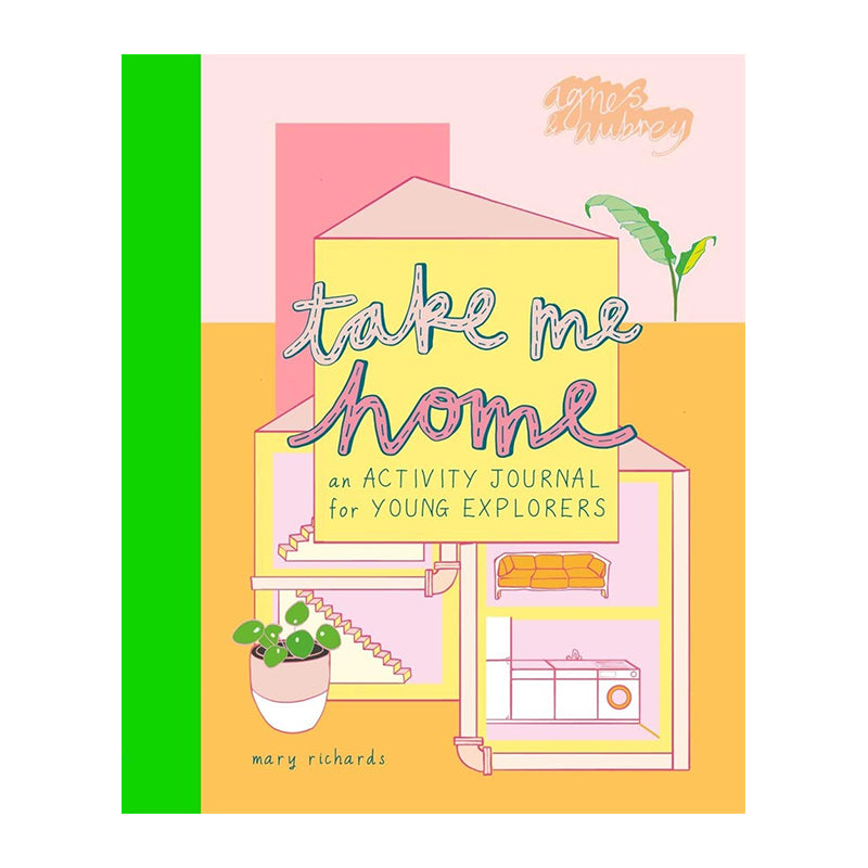 Take Me Home: An Activity Journal For Young Explorers by Mary Richards