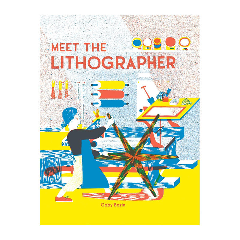 Meet The Lithographer by Gaby Bazin