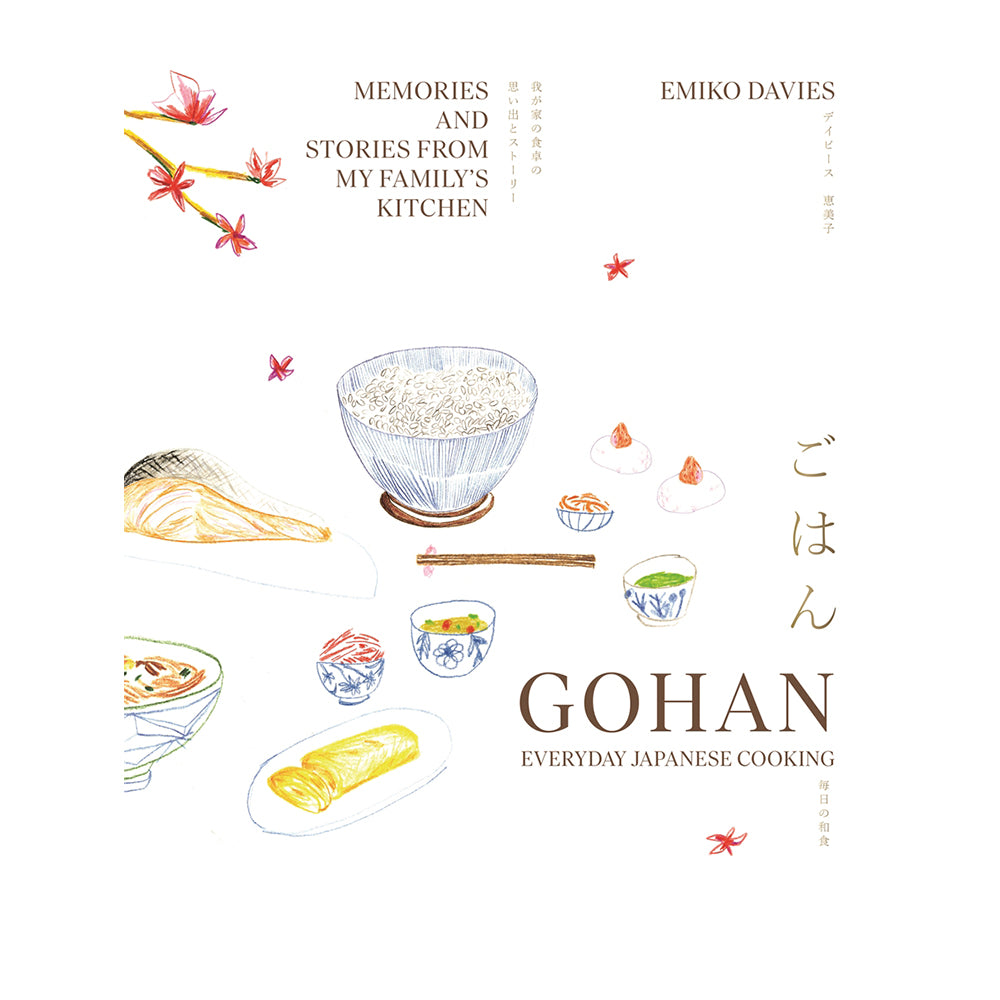 Gohan: Everyday Japanese Cooking: Memories and Stories From My Family's Kitchen by Emiko Davies