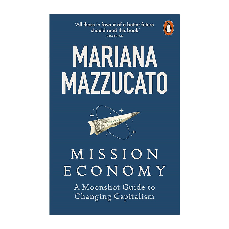 Mission Economy by Mariana Mazzucato