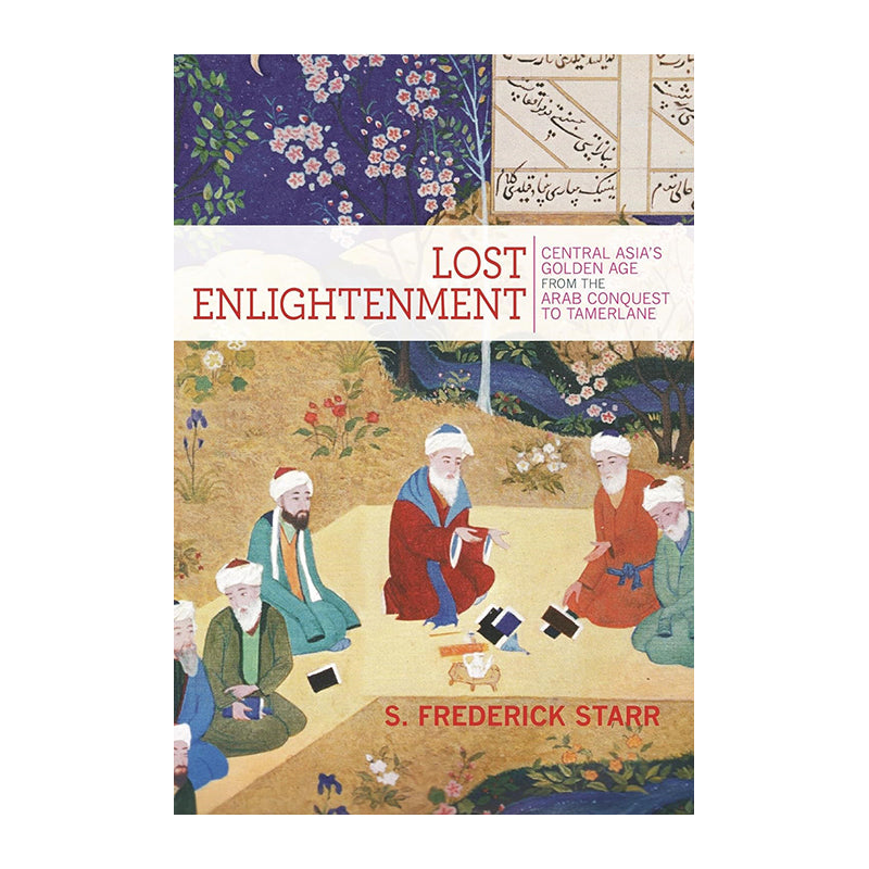 Lost Enlightenment by S. Frederick Starr