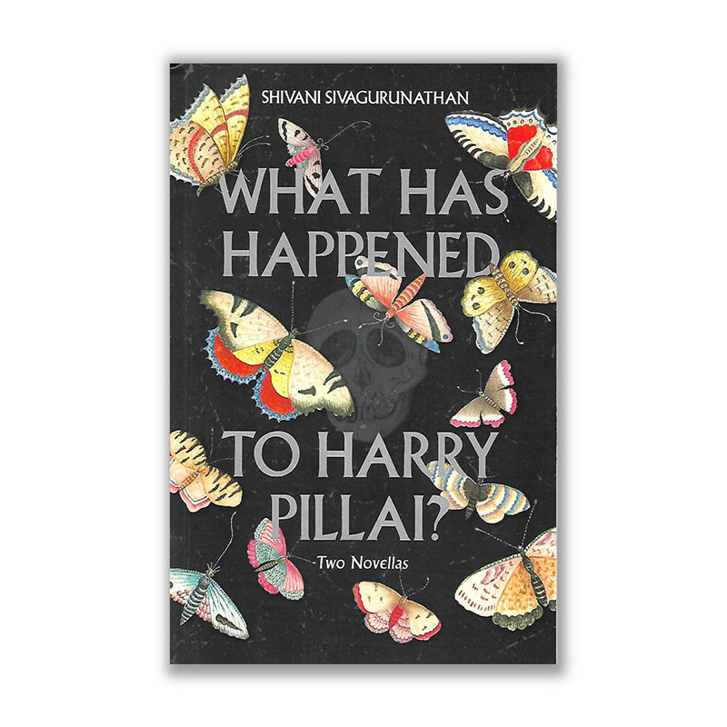 What Has Happened to Harry Pillai? by Shivani Gurunathan