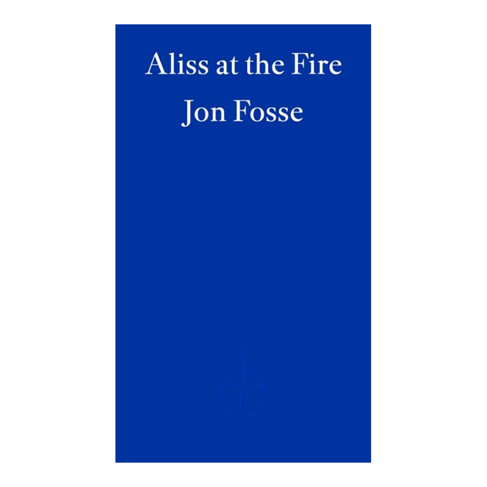 Aliss at the Fire by Jon Fosse