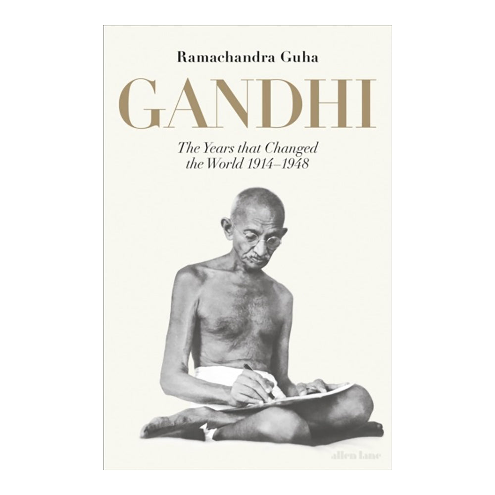 Gandhi: The Years That Changed the World 1914-1948 by Ramachandra, Guha