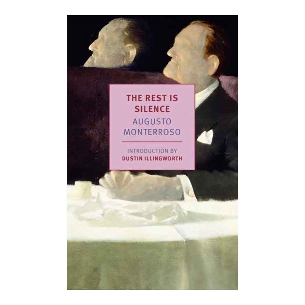 The Rest Is Silence by Augusto Monterroso