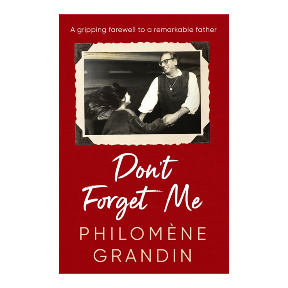 Don't Forget Me by Philomene Grandin