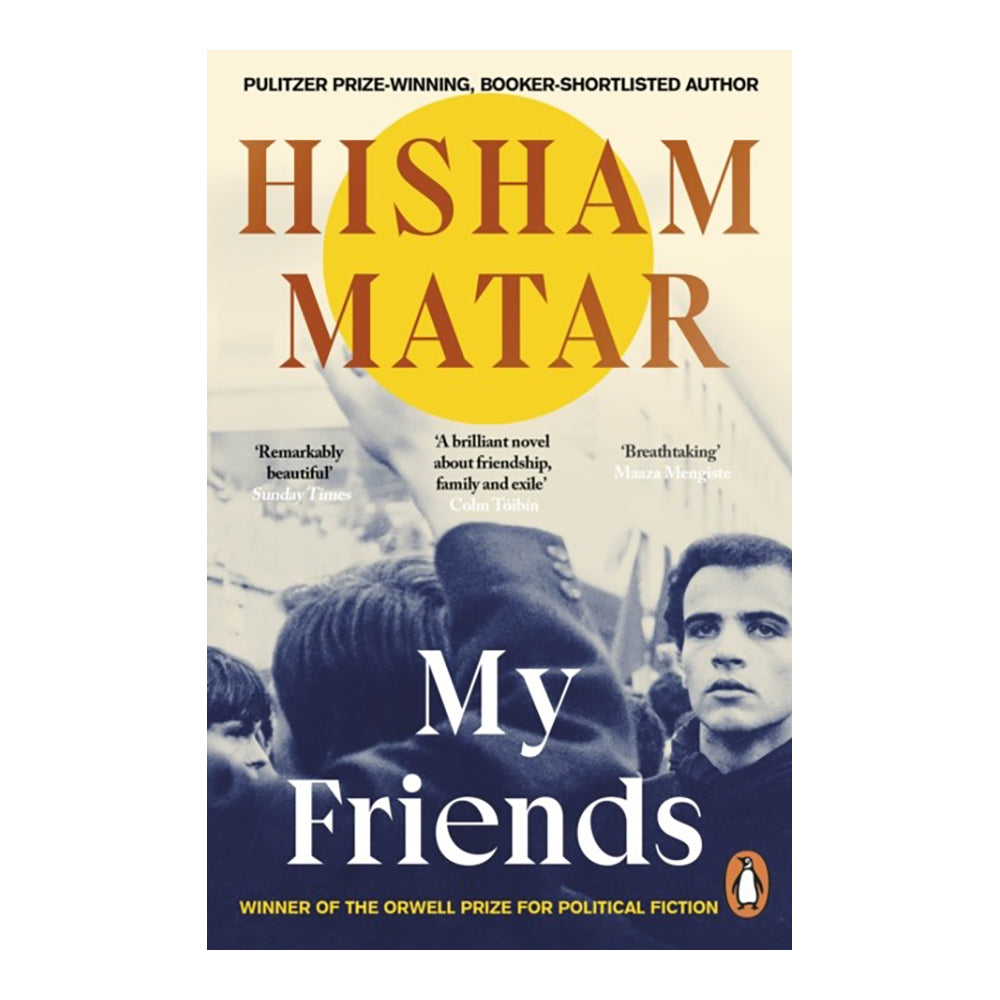 My Friends by Hisham Matar