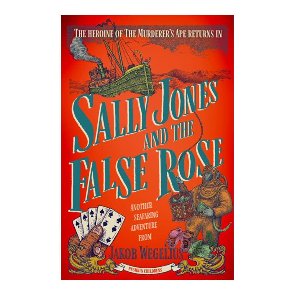 Sally Jones & the False Rose by Jakob Wegelius