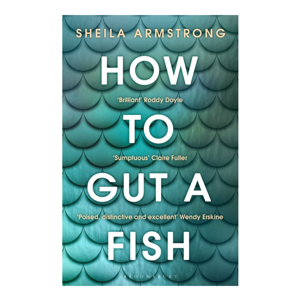 How to Gut a Fish by Sheila Armstrong