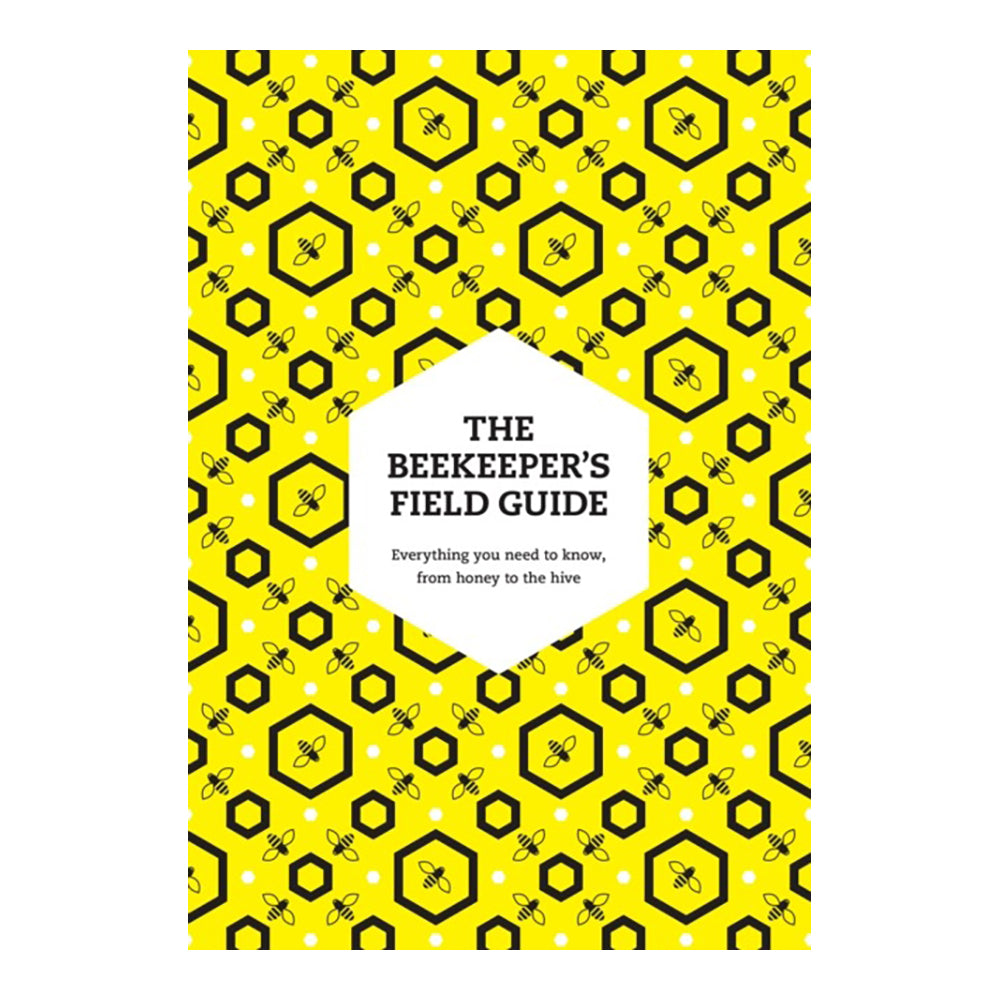The Beekeeper's Field Guide: Everything You Need to Know, from Honey to the Hive by Meredith May, Claire Jones , Anne Rowberry, Margaret Murdin
