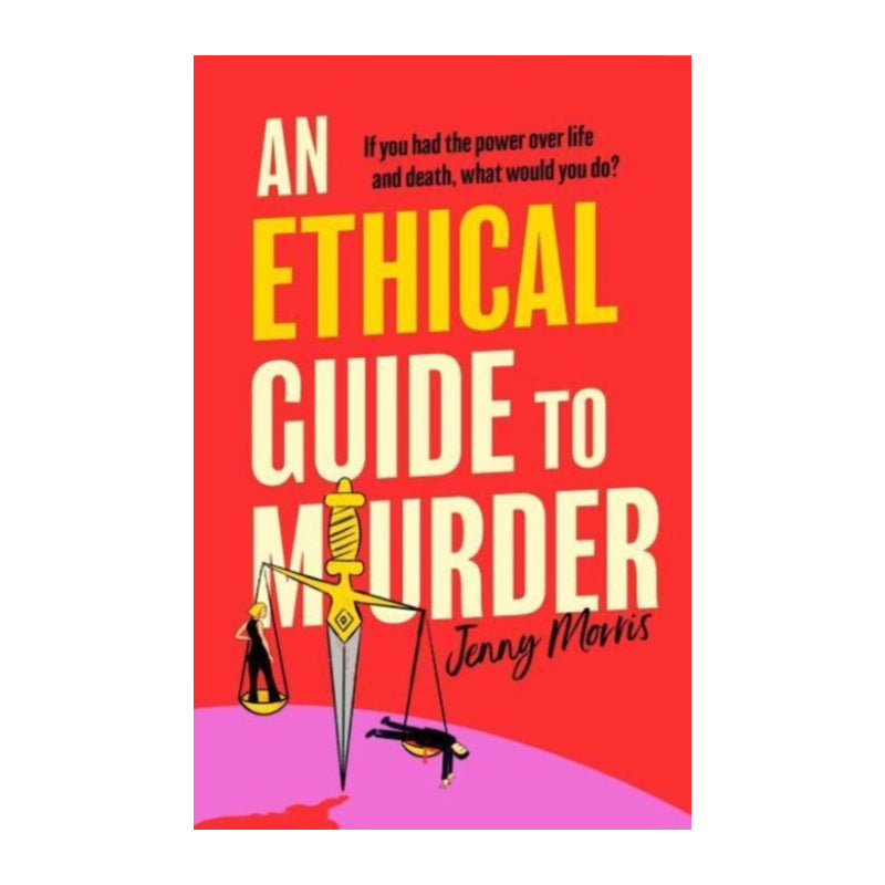 An Ethical Guide To Murder by Jenny Morris