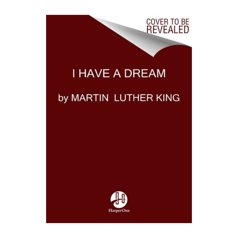 I Have a Dream by Martin Luther King, Jr.