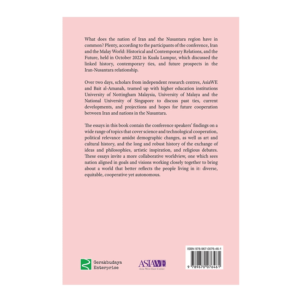 Iran and the Nusantara: Historical, Contemporary and Future Relations by Edited by Abdolreza Alami, Syed Farid Alatas