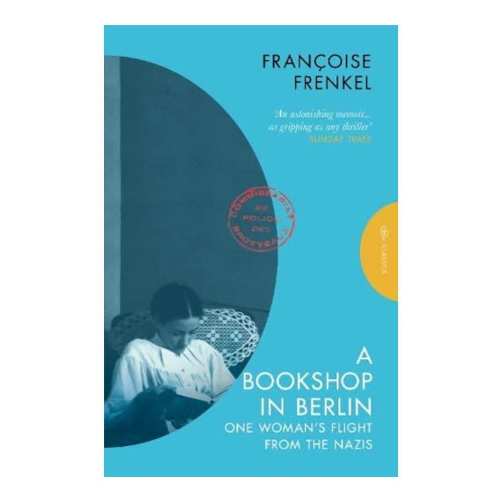 A Bookshop in Berlin: One Woman's Flight from the Nazis by Françoise Frenkel (Author), Patrick Modiano (Introduction), Stephanie Smee (Translator)