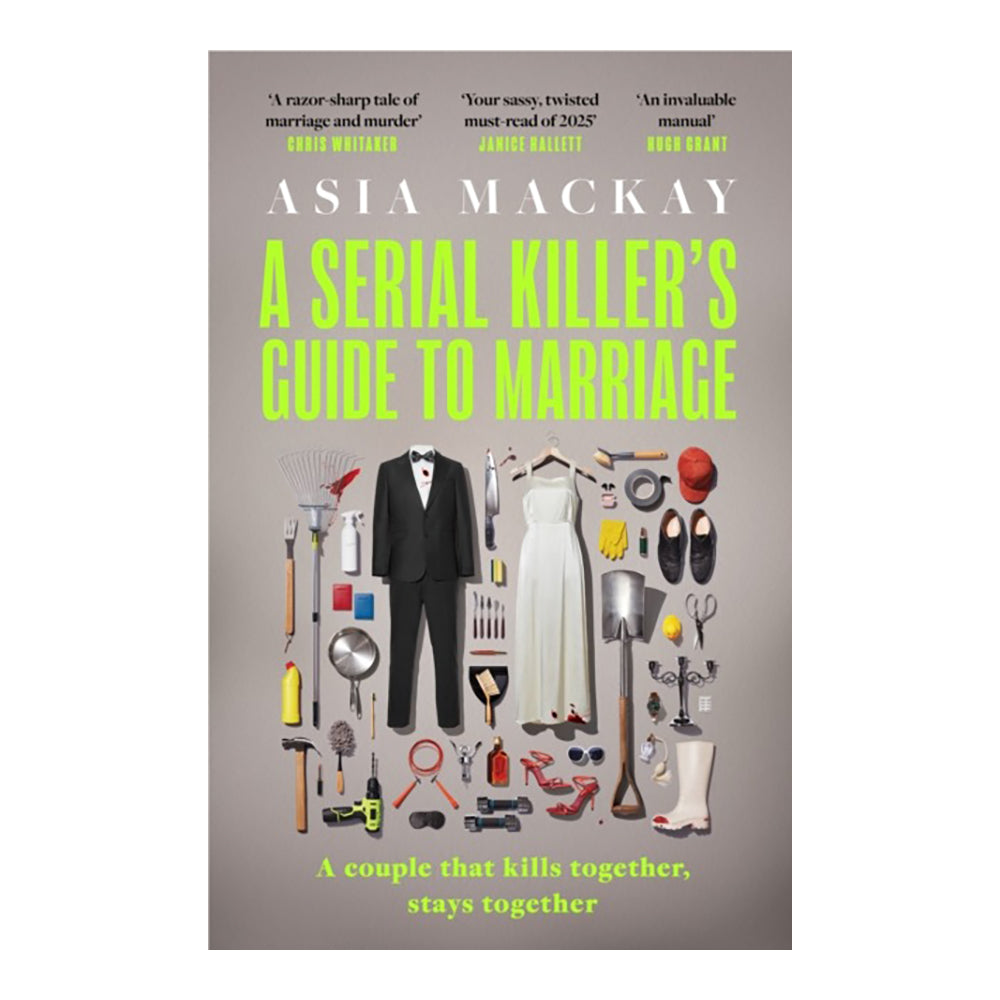 A Serial Killer's Guide To Marriage by Asia Mackay