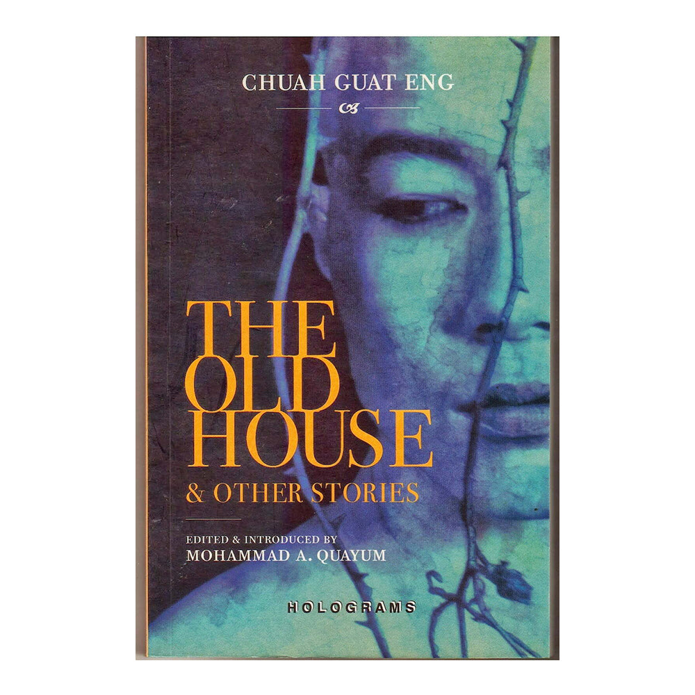 The Old House & Other Stories by Chuah Guat Eng