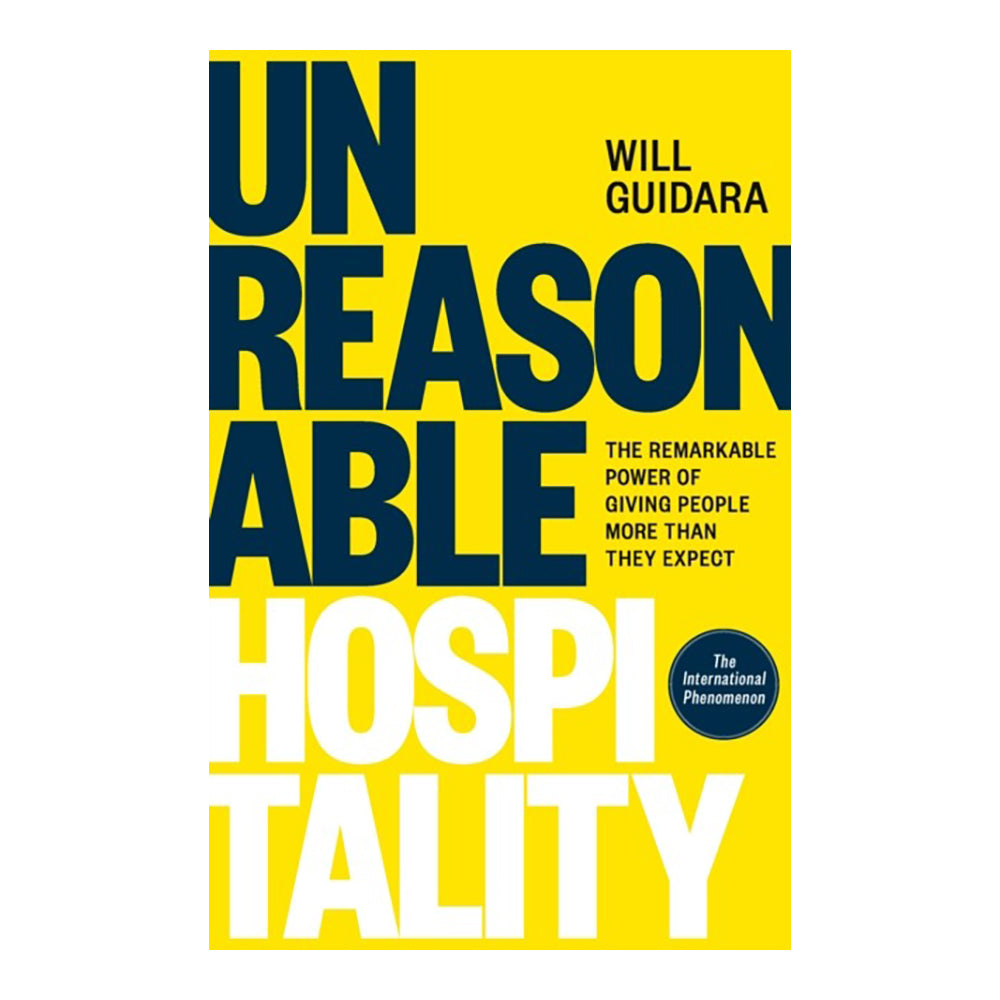 Unreasonable Hospitality by Will Guidara