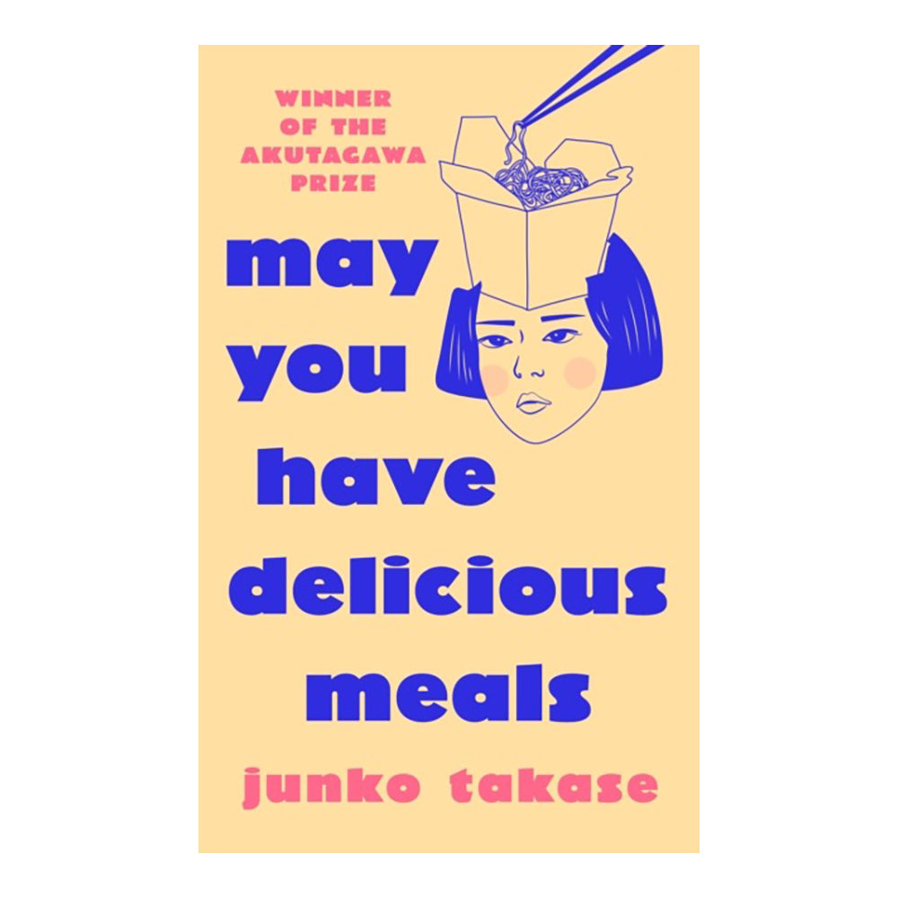 May You Have Delicious Meals by Junko Takase (Author), Morgan Giles (Translator)