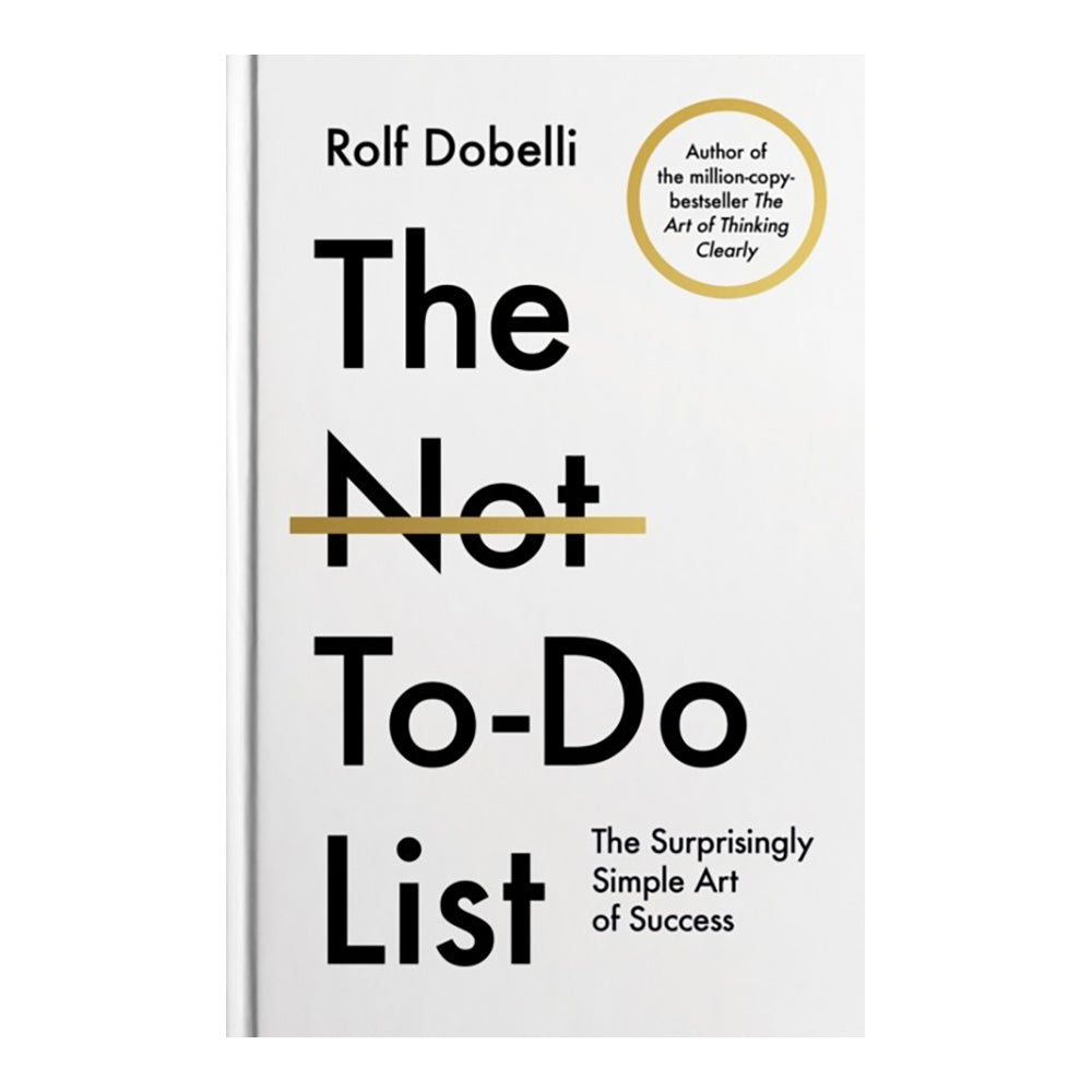 The Not To-Do List by Rolf Dobelli
