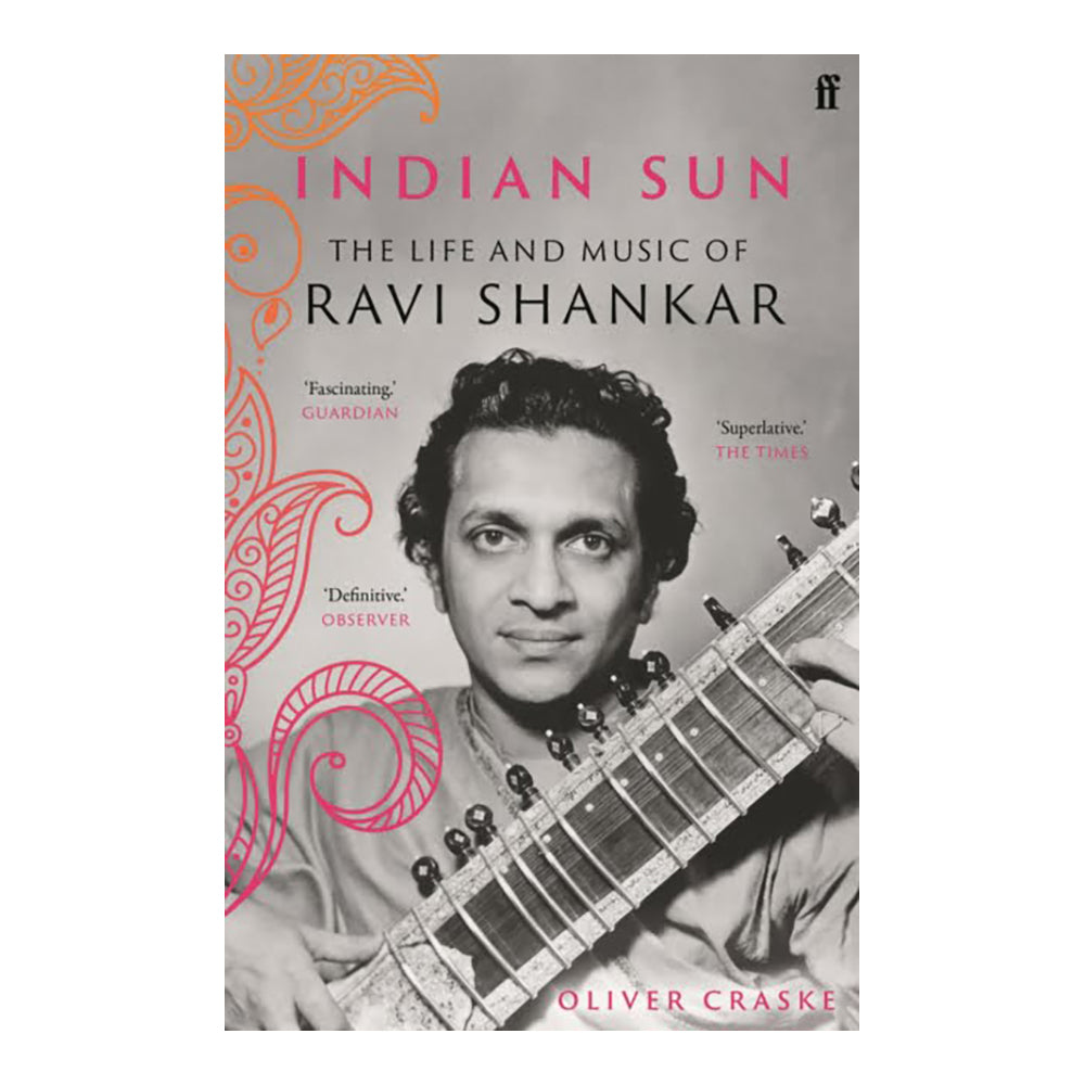 Indian Sun: The Life and Music of Ravi Shankar by Craske Oliver