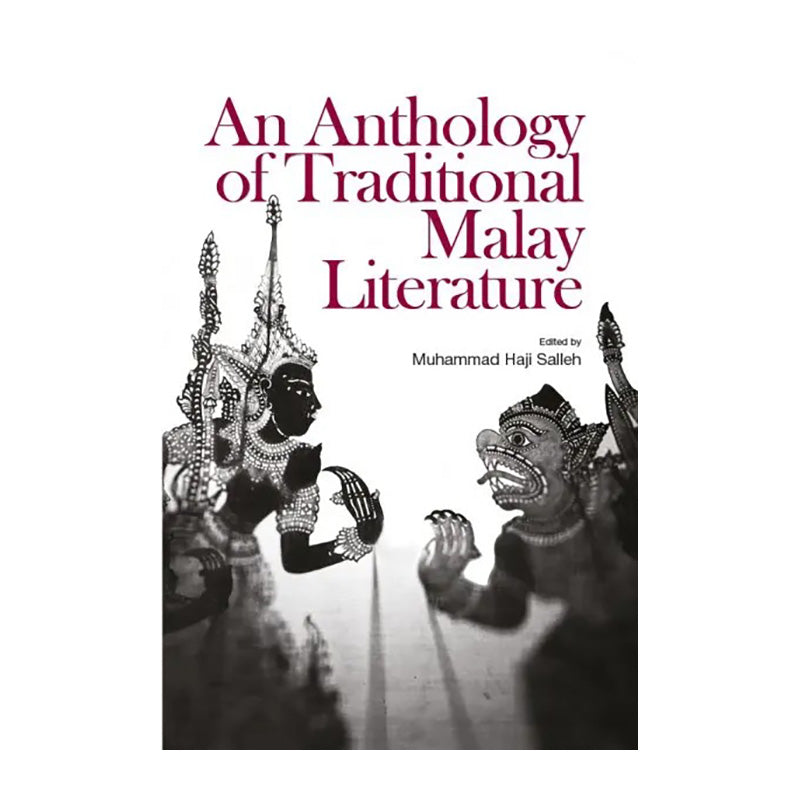 An Anthology of Traditional Malay Literature by Muhammad Haji Salleh