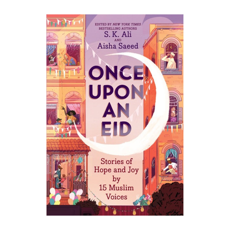 Once Upon an Eid by S. K. Ali (Editor), Aisha Saeed (Editor), Sara Alfageeh (Illustrator)