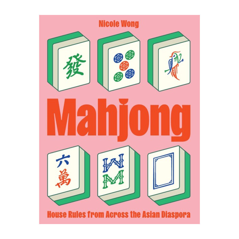 Mahjong: Tales from Across the Asian Diaspora by Nicole Wong