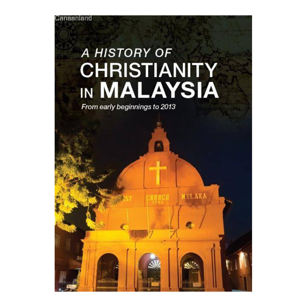 A History of Christianity in Malaysia, Revised & Updated