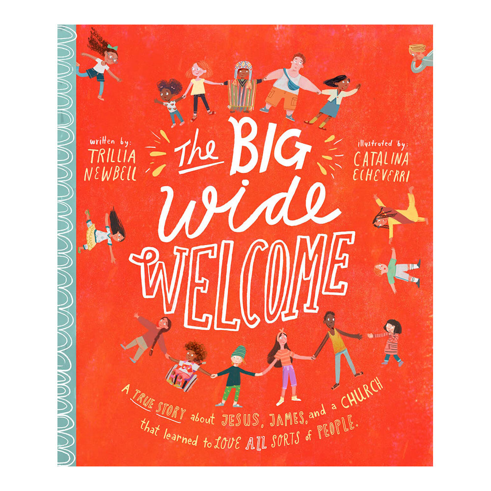 The Big Wide Welcome: A True Story About Jesus, James & a Church That Learned to Love All