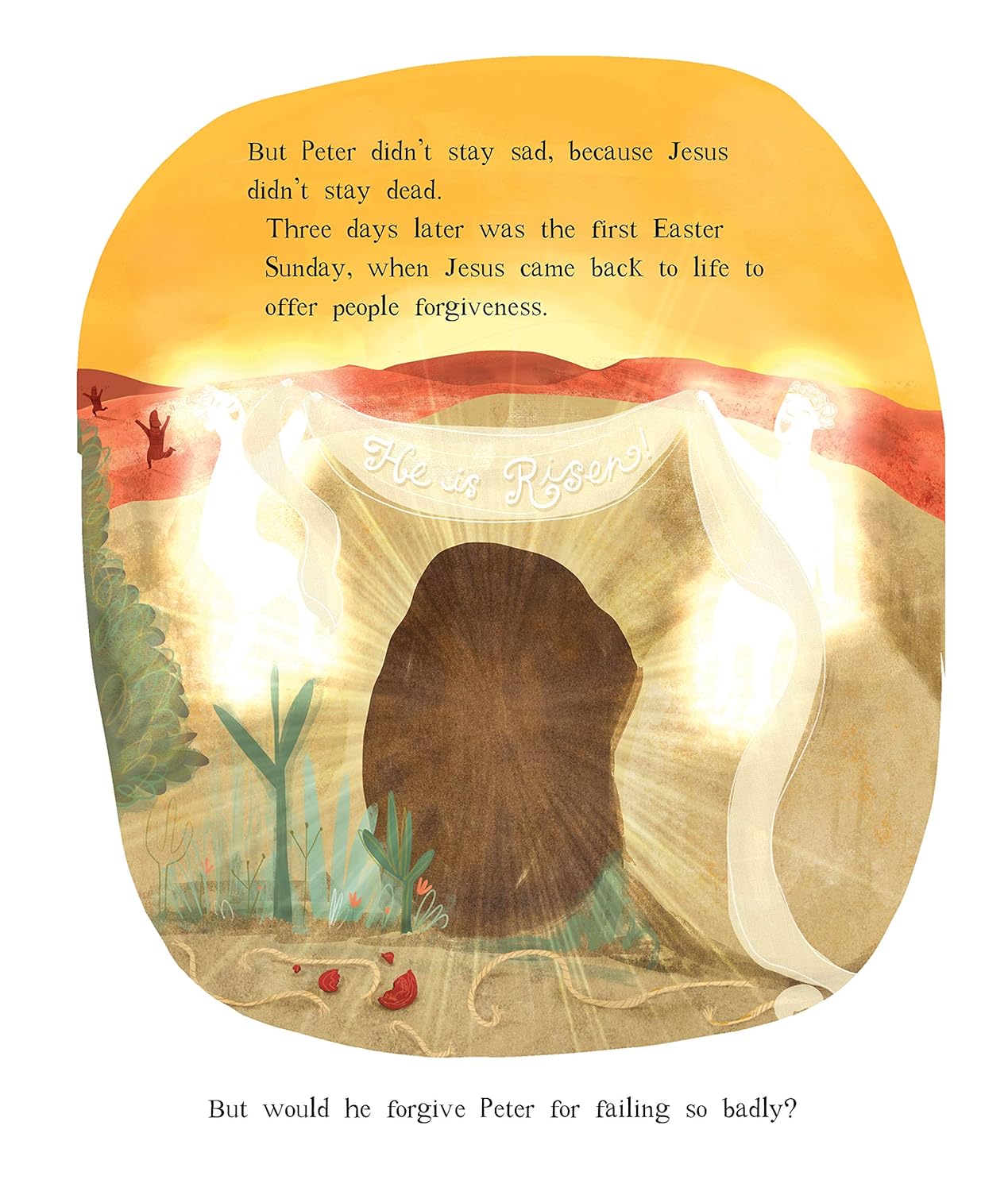 The Friend Who Forgives: A true story about how Peter failed and Jesus forgave