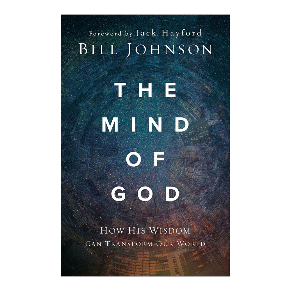 The Mind of God: How His Wisdom Can Transform Our World