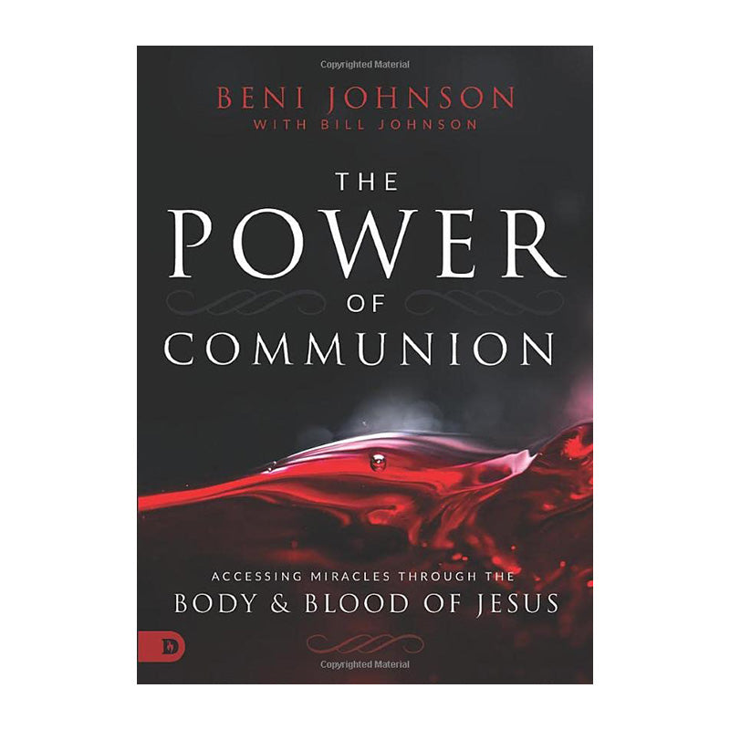 The Power of Communion by Beni Johnson, Bill Johnson