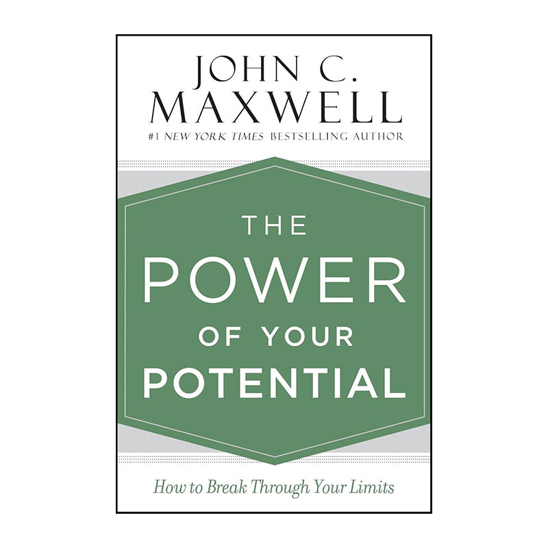 The Power of Your Potential by John C. Maxwell