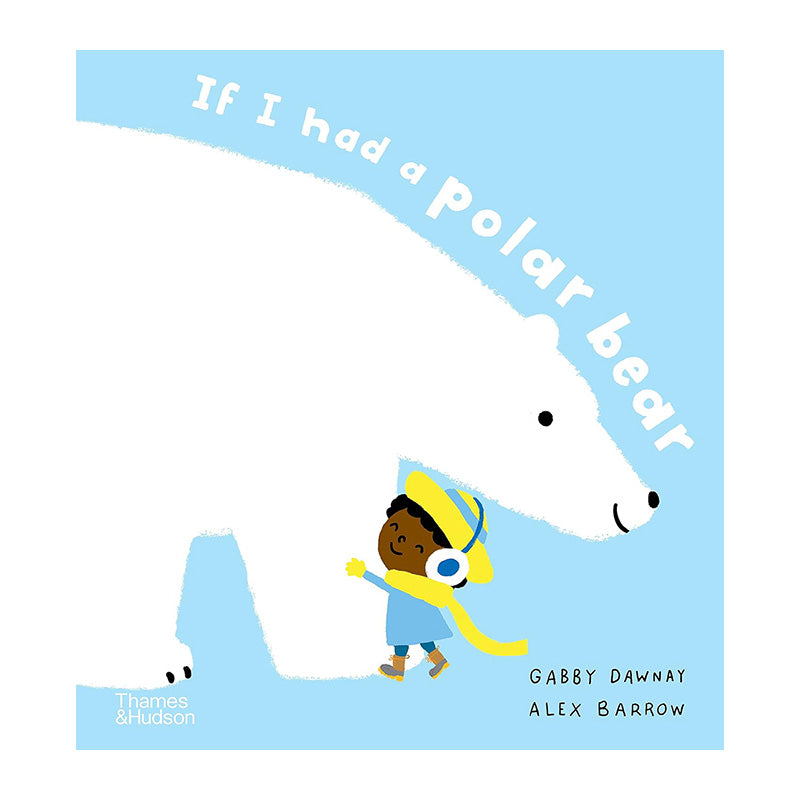 If I had a polar bear by Gabby Dawnay and Alex Barrow