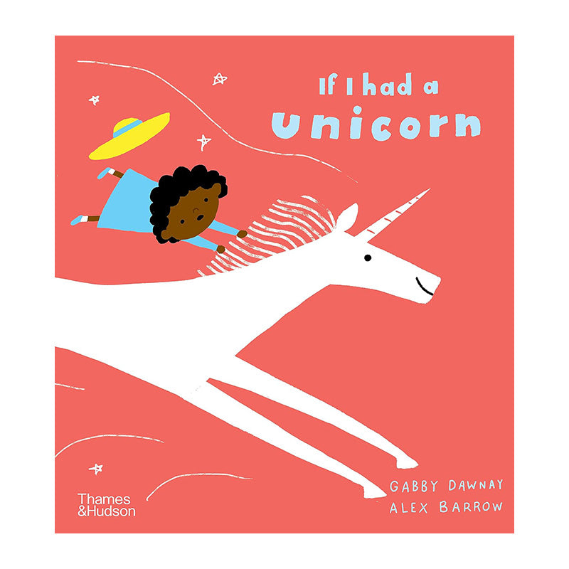 If I had a unicorn by Gabby Dawnay and Alex Barrow