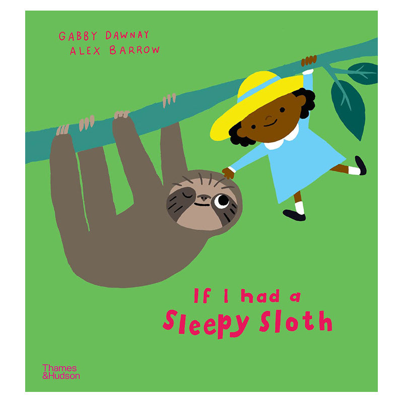 If I had a sleepy sloth by Gabby Dawnay and Alex Barrow (Board book)