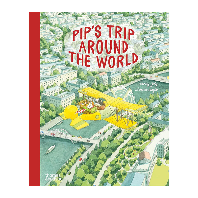 Pip's Trip Around the World by Lorenzo Sangio and Fanny Joly