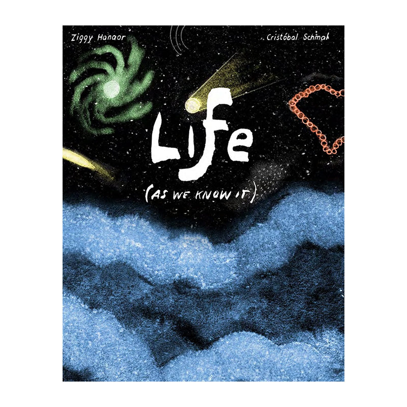 Life as We Know It by Ziggy Hanaor and Cristobal Schmal