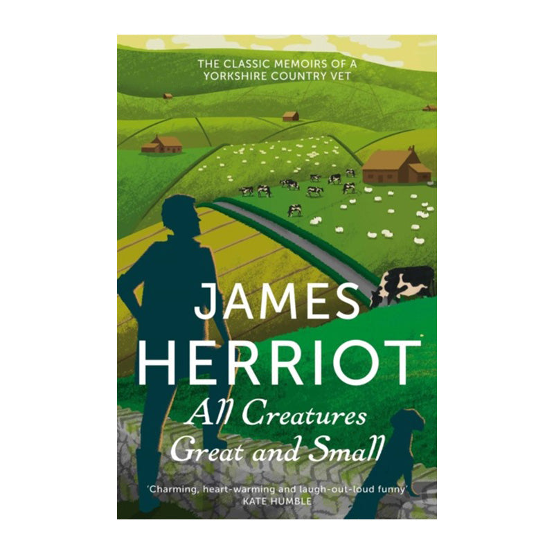 All Creatures Great And Small: The Classic Memoirs Of A Yorkshire Country Vet by Herriot, James