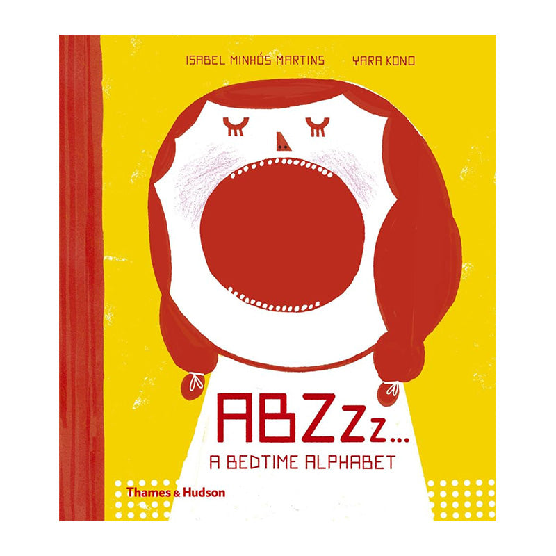 ABZZz...: A Bedtime Alphabet by Isabel Minhós Martins and Yara Kono