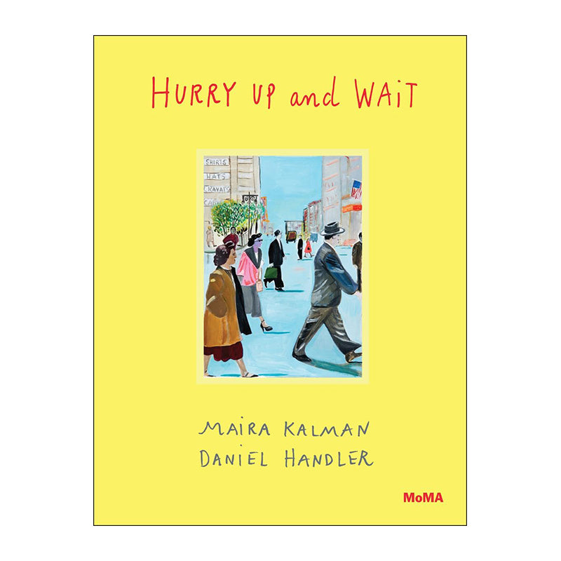 Hurry Up and Wait by Maira Kalman and Daniel Handler